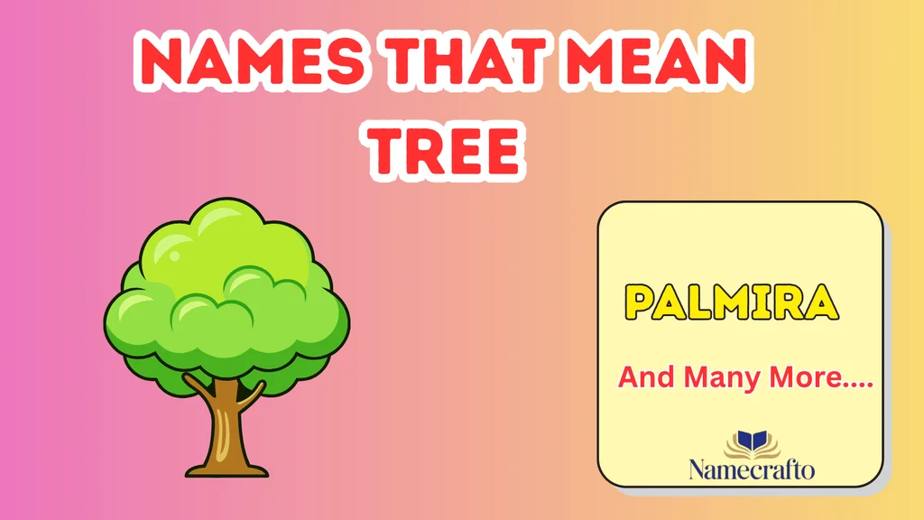 Beautiful Girl Names That Mean Tree