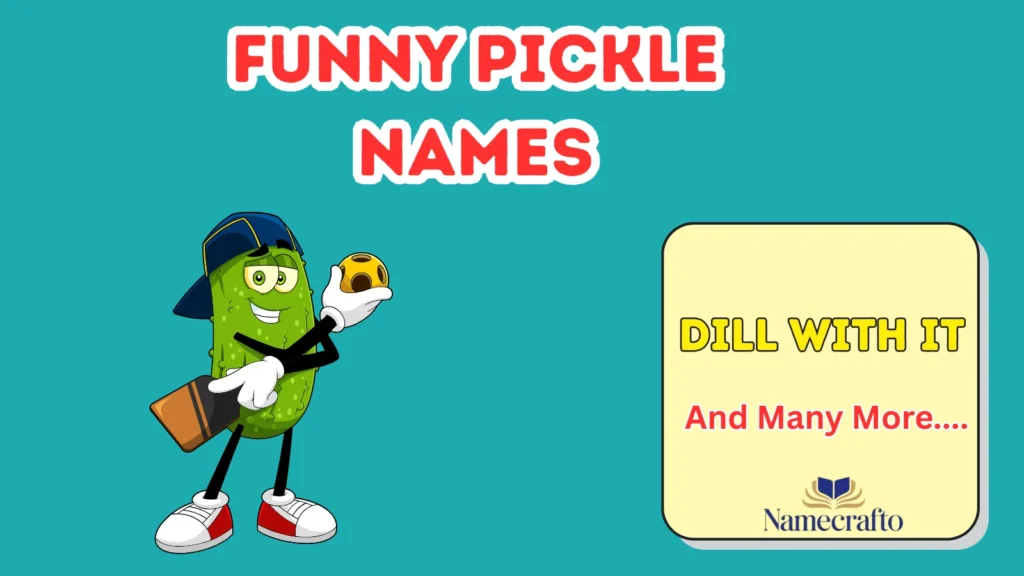 Funny Pickle Names for Dill