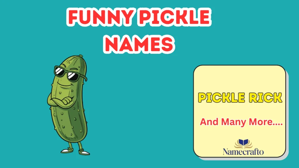 Why Funny Pickle Names Are So Popular