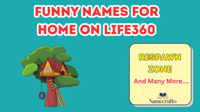 Funny Names for Home on Life360